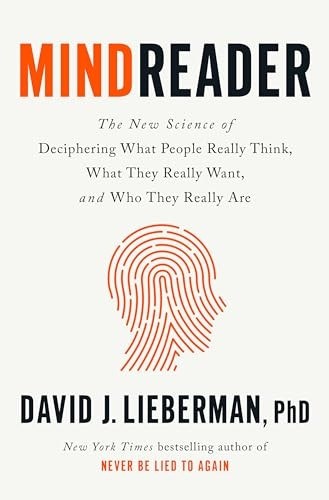 Mindreader: The New Science of Deciphering What People Really Think, What They Really Want, and Who They Really Are