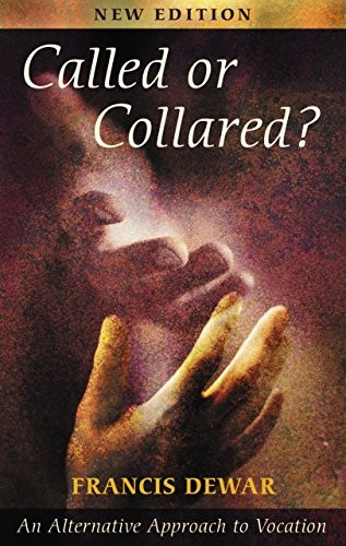 Called or Collared: An Alternative Approach to Vocation