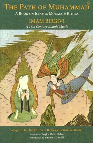 Path of Muhammad: A Book on Islamic Morals and Ethics (Spiritual Classics): A Book on Islamic Morals and Ethics (Spiritual Classics)