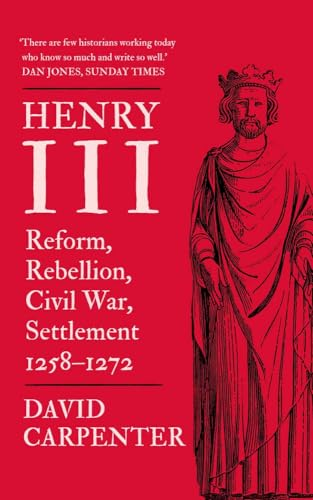 Henry III: Reform,  Rebellion, Civil War,  Settlement, 1258-1272  (English Monarchs Series  The)