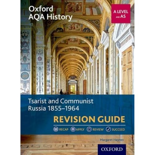 Oxford AQA History for A Level: Tsarist and Communist Russia 1855-1964 Revision Guide - Oxford AQA History for A Level