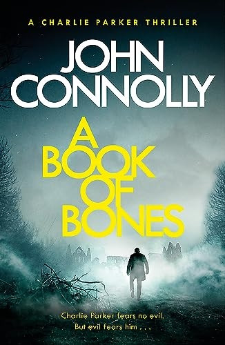 A Book of Bones: A Charlie Parker Thriller: 17. From the No. 1 Bestselling Author of THE WOMAN IN THE WOODS (Charlie Parker Thriller)