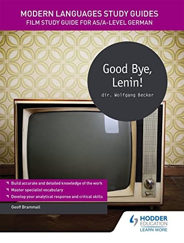 Modern Languages Study Guides: Good Bye, Lenin!: Film Study Guide for AS/A-level German - Film and literature guides