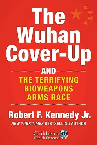 Wuhan Cover-Up : and the Terrifying Bioweapons Arms Race