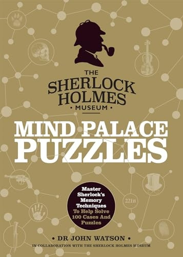 Sherlock Holmes Mind Palace Puzzles: Master Sherlock's Memory Techniques To Help Solve 100 Cases