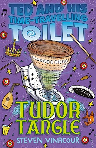 Tudor Tangle (Ted and His Time Travelling Toilet)