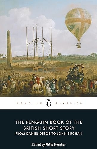 The Penguin Book of the British Short Story: 1: From Daniel Defoe to John Buchan - The Penguin Book of the British Short Story