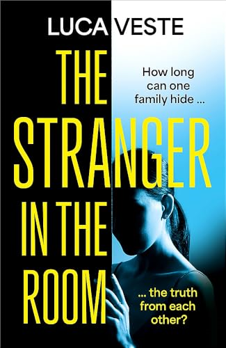 The Stranger in the Room:  the addictive and  unsettling new thriller  from the author of TRUST  IN ME