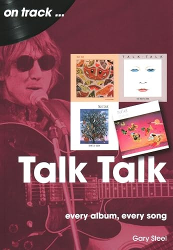 Talk Talk : Every Album, Every Song