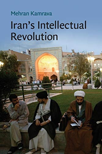 Iran's Intellectual Revolution (Cambridge Middle East Studies)