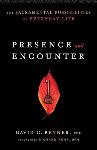 Presence and Encounter: The Sacramental Possibilities of Everyday Life