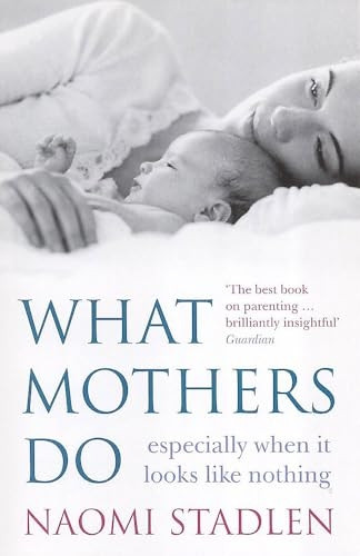 What Mothers Do: Especially When It Looks Like Nothing