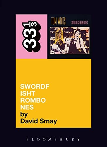 Tom Waits'  Swordfishtrombones  (33 1/3)
