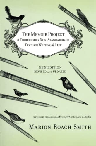 The Memoir Project: A Thoroughly Non-Standardized Text for Writing & Life