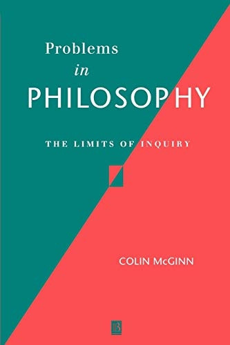 Problems in Philosophy: The Limits of Enquiry