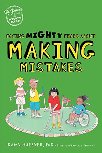 Facing Mighty Fears About Making Mistakes (Dr. Dawn's Mini Books About Mighty Fears)