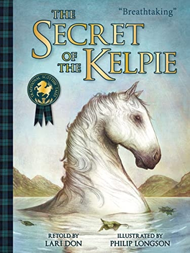 The Secret of the Kelpie - Picture Kelpies: Traditional Scottish Tales