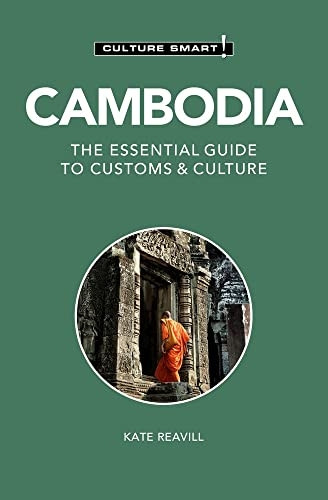 Cambodia - Culture Smart!: The Essential Guide to Customs & Culture (Culture Smart!)