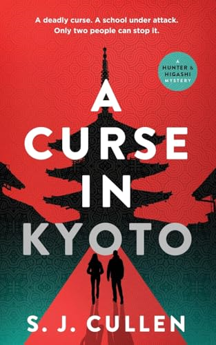 A Curse in Kyoto: The  First Hunter & Higashi  Mystery