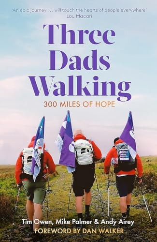 Three Dads Walking: 300 Miles of Hope