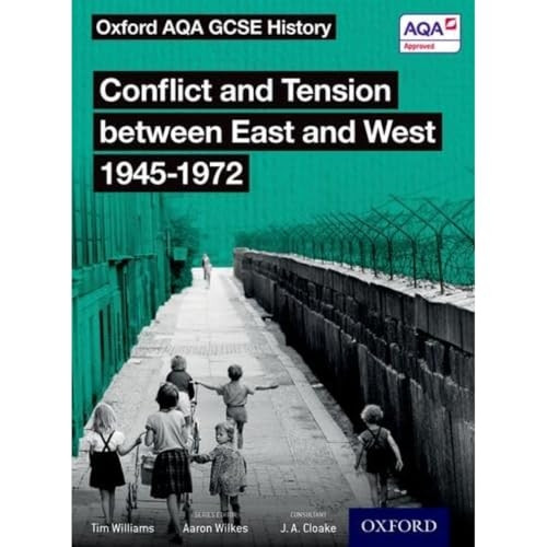 Oxford AQA GCSE History: Conflict and Tension between East and West 1945-1972 Student Book - Oxford AQA GCSE History