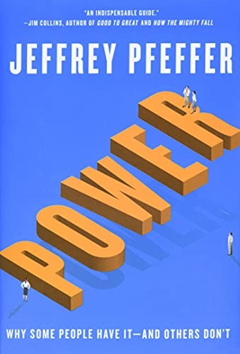 Power: Why Some People Have It-and Others Don't