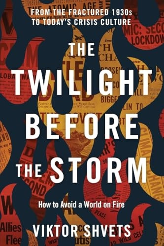 The Twilight Before the Storm: From the Fractured 1930s to Today's Crisis Culture