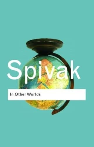 In Other Worlds Essays in Cultural Politics