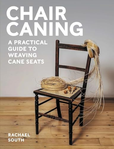 Chair Caning: A Practical  Guide to Weaving Cane  Seats