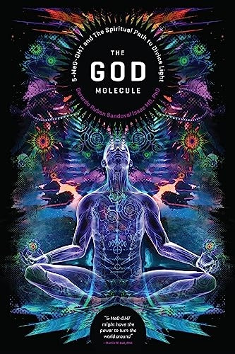 The God Molecule: 50meo-Dmt and the Spiritual Path to Divine Light
