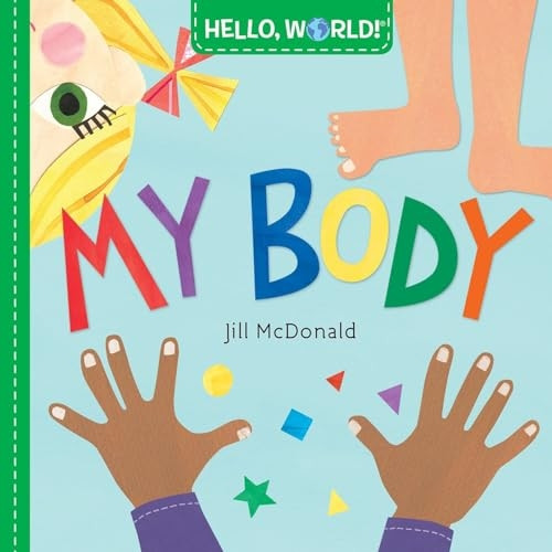 Hello, World! My Body [Boardbook]