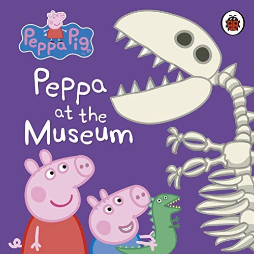 Peppa Pig: Peppa at the Museum (Peppa Pig) [Board book]