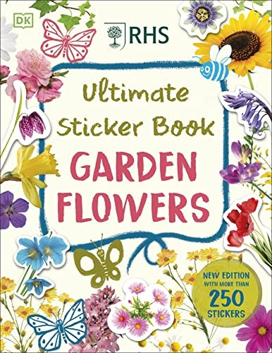 RHS Ultimate Sticker Book Garden Flowers: New Edition with More than 250 Stickers (Ultimate Sticker Book)