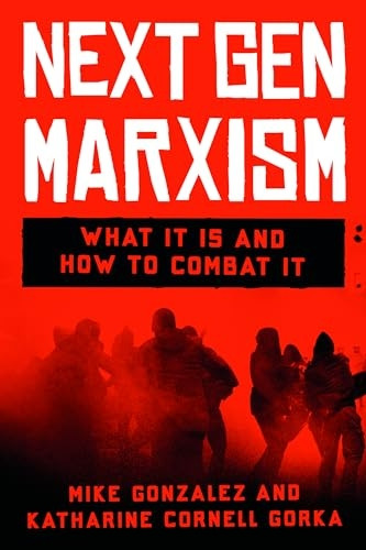 Next Gen Marxism: What It Is and How to Combat It