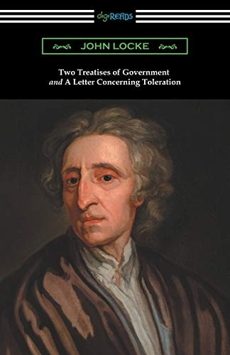 Two Treatises of Government -  and A Letter Concerning  - Toleration (with an  - Introduction by Henry  - Morley)