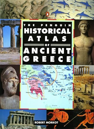 The Penguin Historical Atlas of Ancient Greece (Penguin Reference)