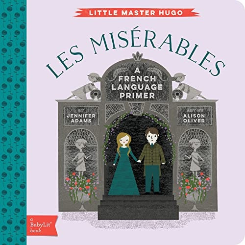 Little Master Hugo: Les Miserables: A Babylit French Primer (BabyLit Books)
