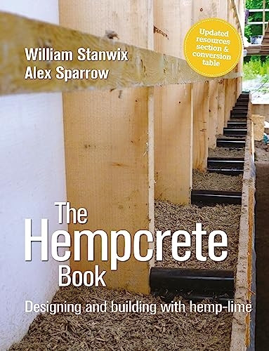 The Hempcrete Book: Designing and Building with Hemp-Lime (Sustainable Building)