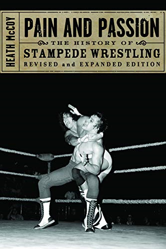 Pain and Passion: The History of Stampede Wrestling