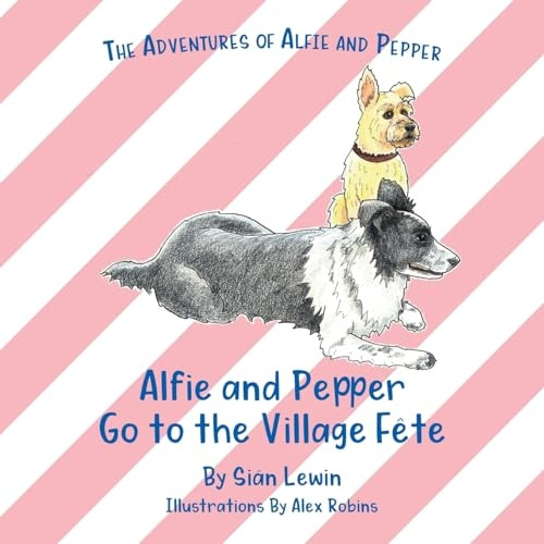 Alfie and Pepper Go to the Village Fête