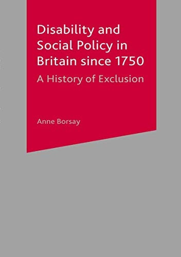Disability and Social Policy in Britain Since 1750: A History of Exclusion