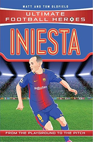 Iniesta: From the Playground to the Pitch