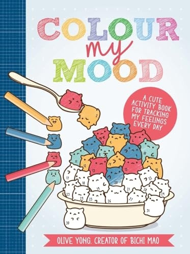 Colour My Mood: A cute activity book for tracking my feelings every day