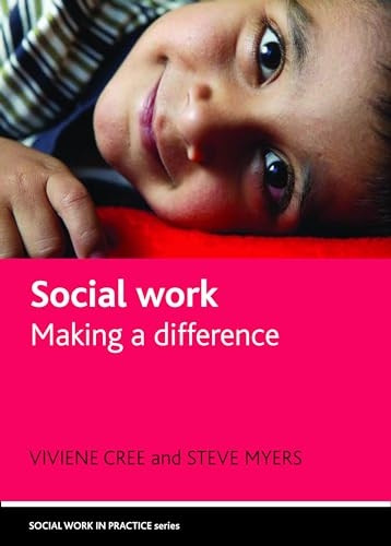 Social Work: Making a Difference (Social Work in Practice)
