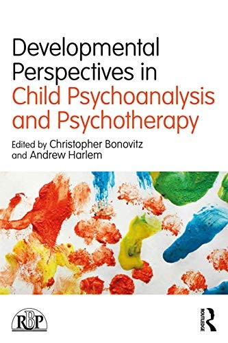Developmental Perspectives in Child Psychoanalysis and Psychotherapy (Relational Perspectives Book Series)