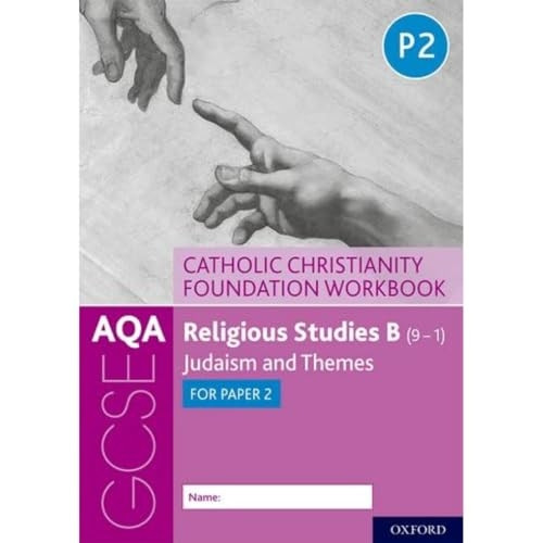 AQA GCSE Religious Studies B (9-1): Catholic Christianity Foundation Workbook: Judaism and Themes for Paper 2 (AQA GCSE Religious Studies B (9-1))