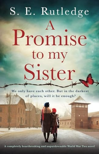 Promise to My Sister : a Completely Heartbreaking and Unputdownable World War Two Novel