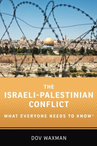 The Israeli-Palestinian Conflict: What Everyone Needs to Know (R) (What Everyone Needs To Know (R))