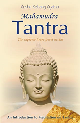 Mahamudra Tantra: Introduction to Medtation on Tantra