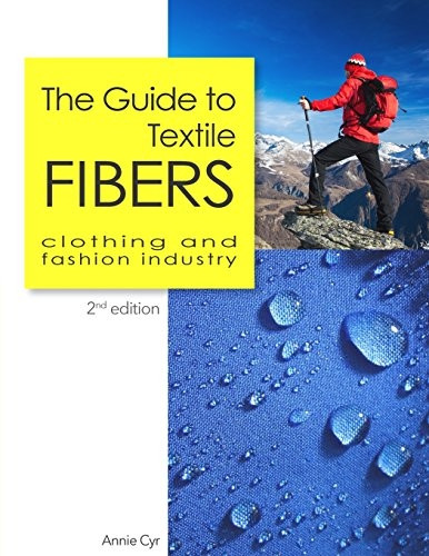 The Guide to Textile Fibers: Clothing and Fashion Industry